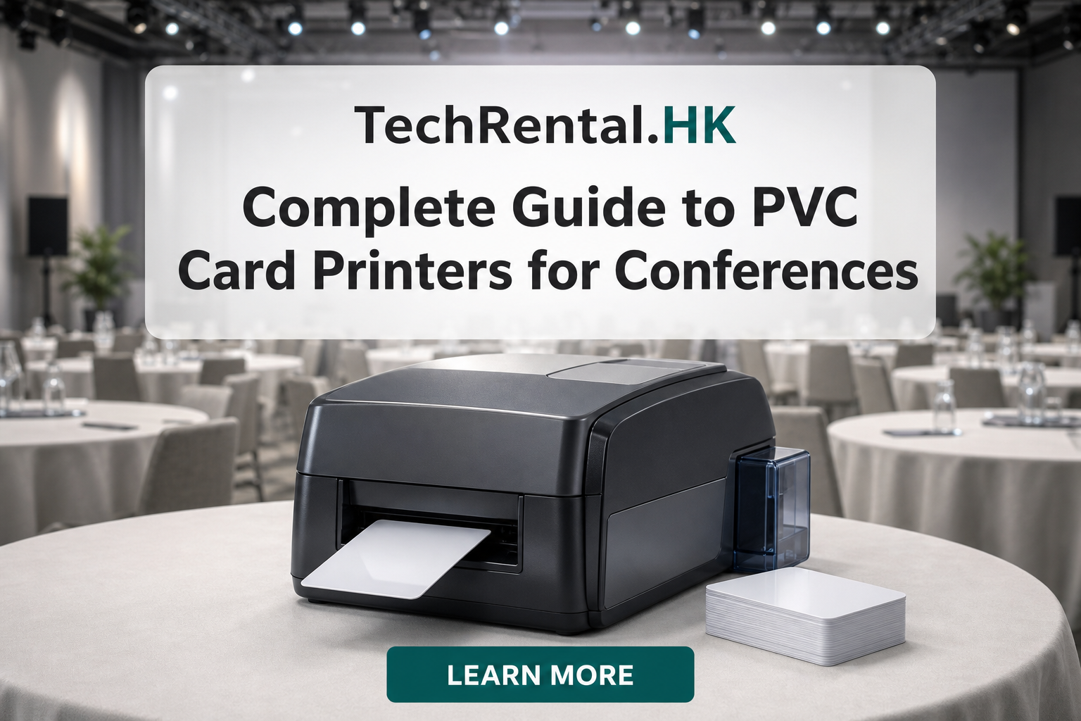 Complete Guide to PVC Card Printers for Conferences in Hong Kong