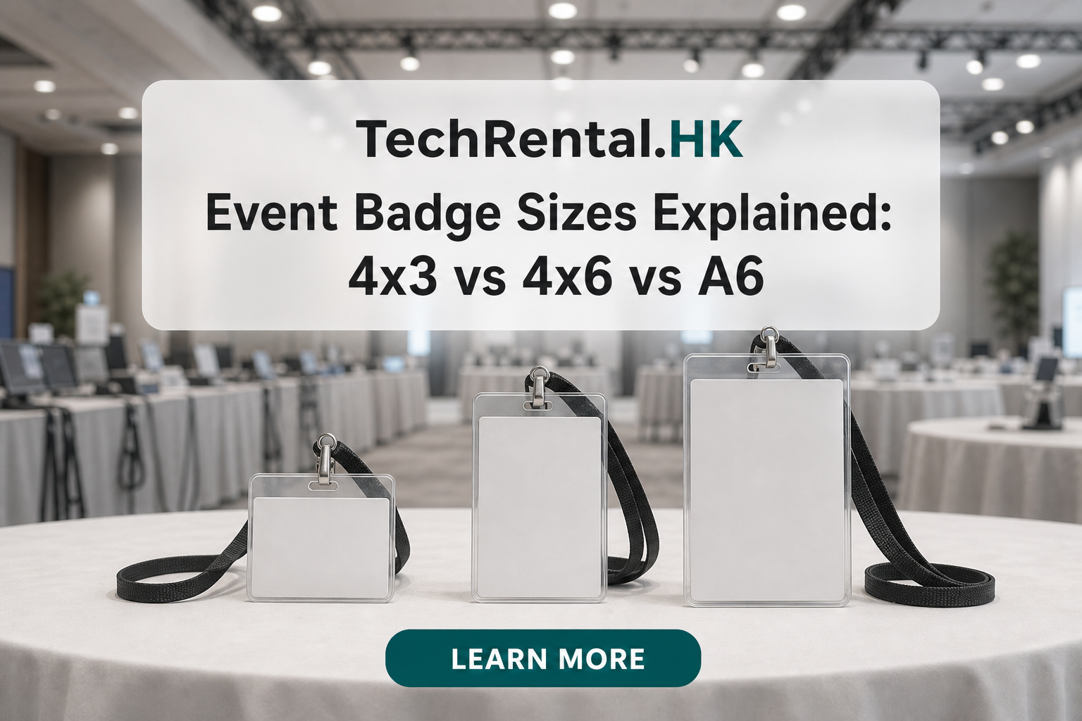 Event Badge Sizes Explained: 4×3 vs 4×6 vs A6