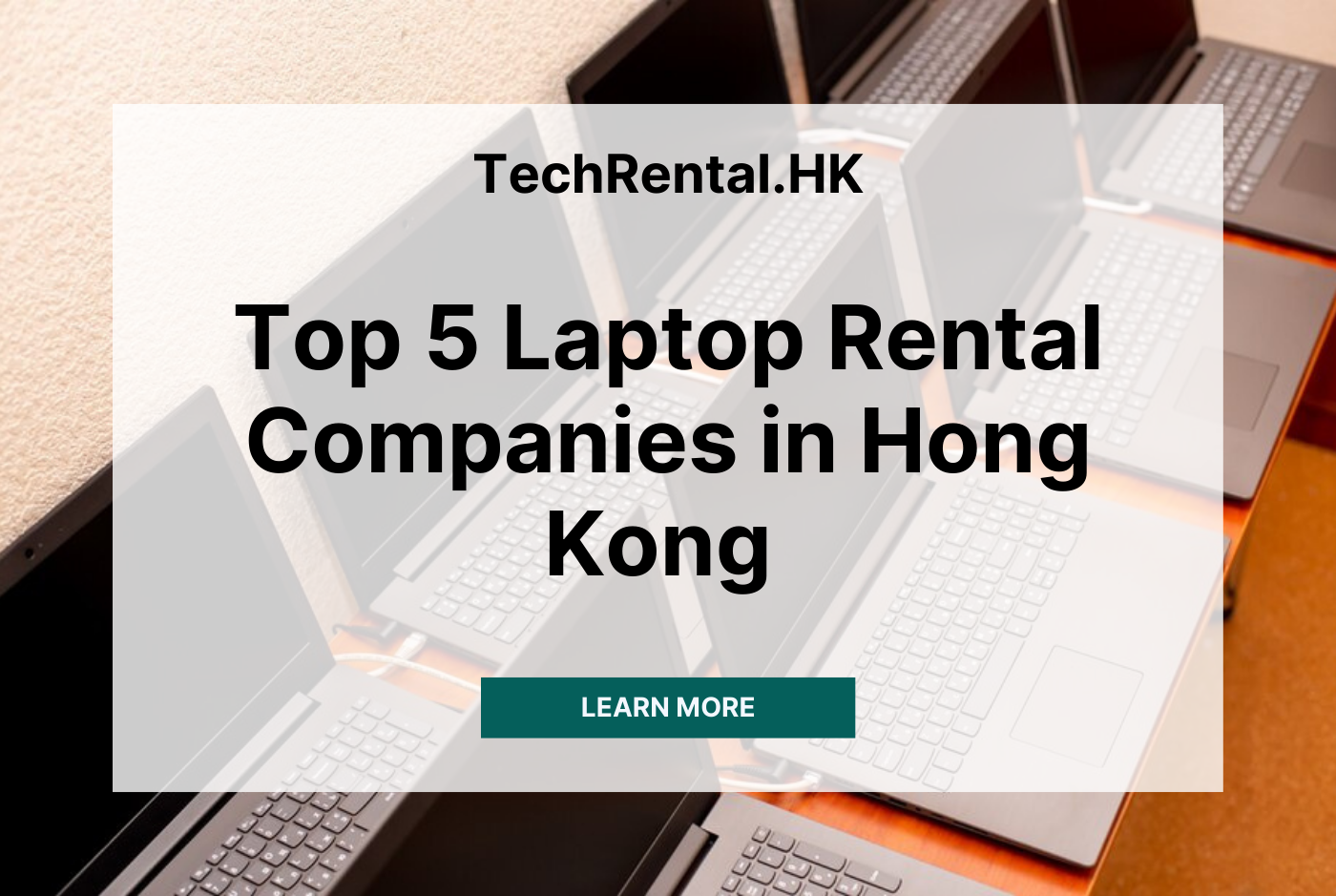 Top 5 Laptop Rental Services Companies in Hong Kong