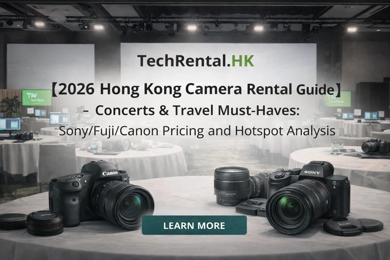 【2026 Camera Rental Guide in Hong Kong】 - Concerts & Travel Must-Haves: Sony/Fuji/Canon Pricing and Hotspot Analysis